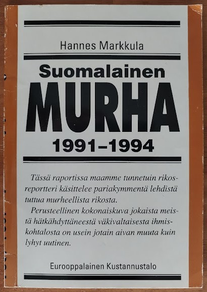 Hannes Markkula: Suomalainen murha 1991-1994