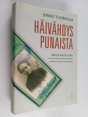 Erkki Tuomioja : Häivähdys punaista : Hella Wuolijoki ja ...