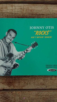 Johnny Otis - "Rocks" - Ain't Nothin' Shakin' CD