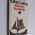 Eino Leino : Elämäni kuvakirja : erään aikansa lapsen mui... - pikkukuva 1