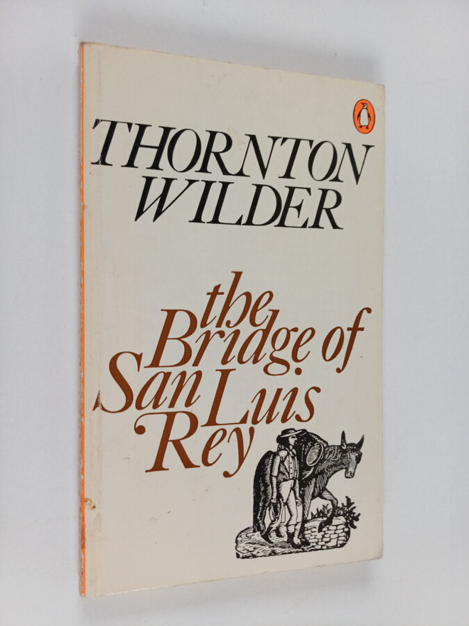 Thornton Wilder : The Bridge of San Luis Rey