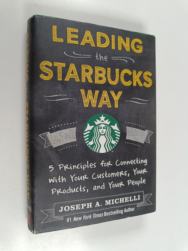 Joseph A. Michelli : Leading the Starbucks way : 5 princi...