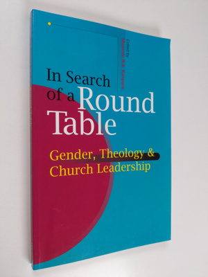 In search of a round table : gender, theology & church le...
