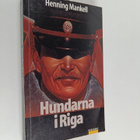 Henning Mankell : Hundarna i Riga : kriminalroman - pikkukuva 1