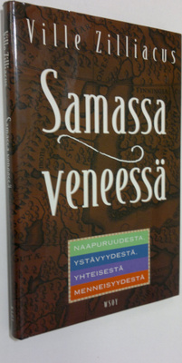Ville Zilliacus : Samassa veneessä : naapuruudesta, ystäv...