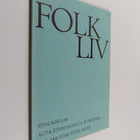 Folk-liv : Stockholm acta ethnologica Europaea 1967-1968 ... - pikkukuva 1