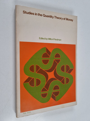 Milton Friedman : Studies in the quantity theory of money