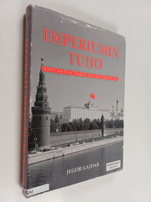 Jegor Gaidar : Imperiumin tuho : oppitunteja tämän päivän...