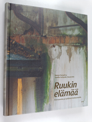 Hanna Forssell : Ruukin elämää : patruunoita ja työläisiä...