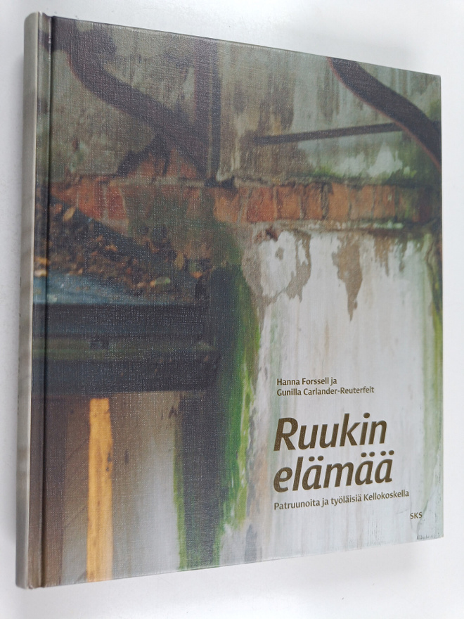 Hanna Forssell : Ruukin elämää : patruunoita ja työläisiä...
