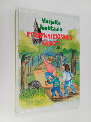 Marjatta Junkkaala : Perhekatekismus Käskyt