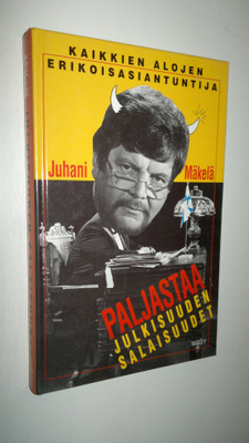 Juhani Mäkelä : Julkisuuden salaisuudet : pakinoita ja sa...