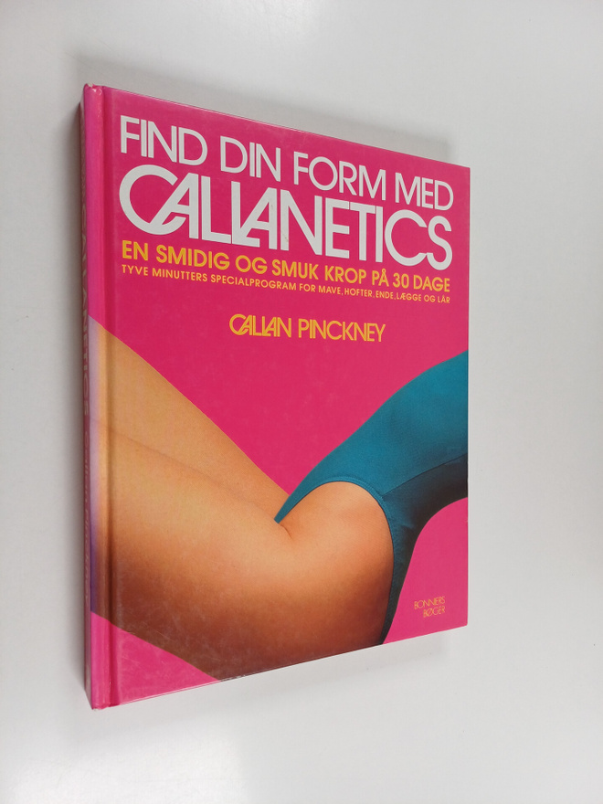 Callan Pinckney : Find din form med callanetics - en smid...