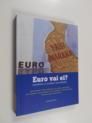 Euro vai ei? : eurokriisi ja Suomen vaihtoehdot