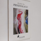Kirsimari Aho : Prinsessalaulu : haavekuvaan rakastunut - pikkukuva 1