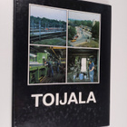 Aimo Vuokola : Toijala - rautatien, tapetin ja teräksen k... - pikkukuva 1