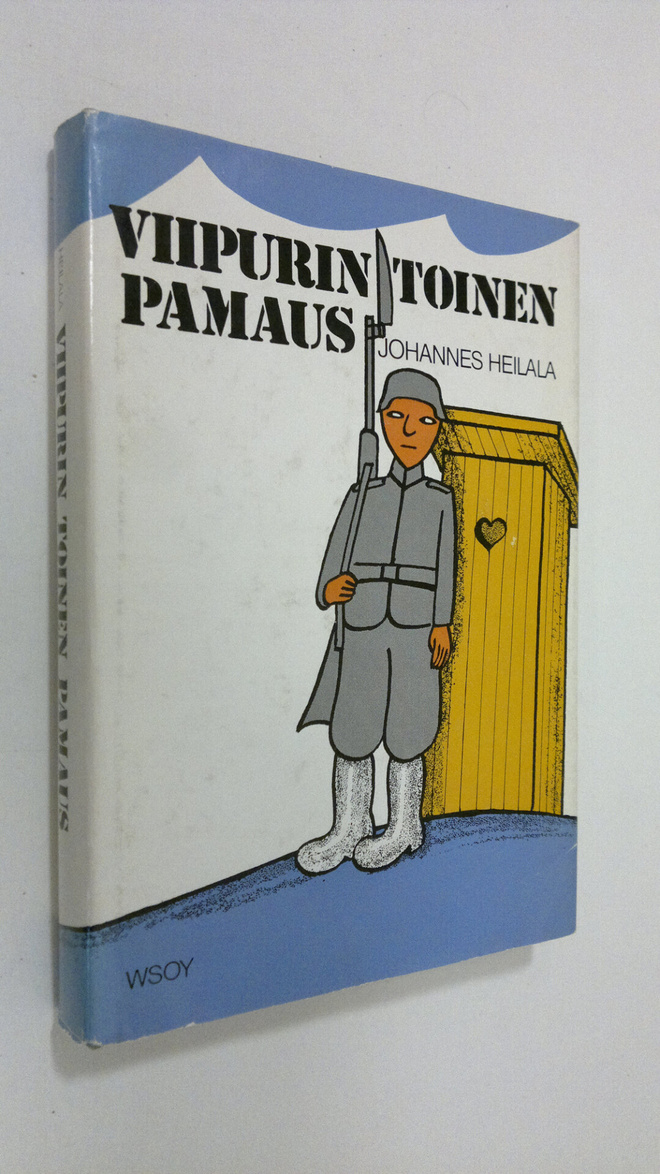 Johannes Heilala : Viipurin toinen pamaus : Varusmiesmuis...