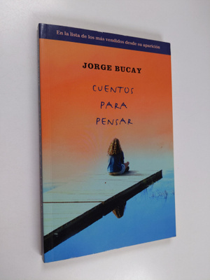 Jorge Bucay : Cuentos para pensar