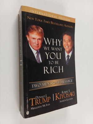 Donald Trump : Why we want you to be rich : two men, one ...