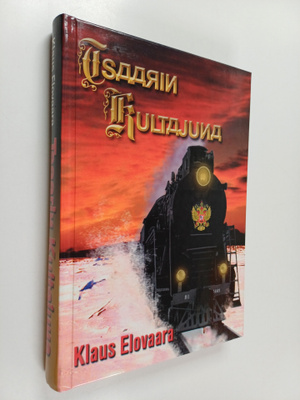 Klaus Elovaara : Tsaarin kultajuna : jännitysromaani