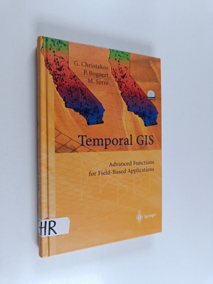 George Christakos ym. : Temporal GIS : Advanced Functions...