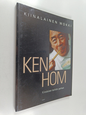 Ken Hom : Kiinalainen wokki : kiinalaisen keittiön parhaat