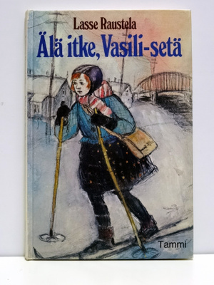 Lasse Raustela: Älä itke, Vasili-setä (1p)