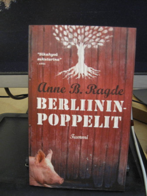 Anne B. Ragde: Berliininpoppelit