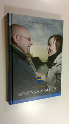 Susanna Kekkonen : Kotona Raumalla = Koton Raumal