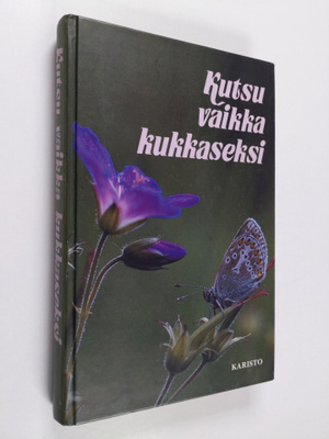 Pirjo-Riitta (toim.) Syrjänen : Kutsu vaikka kukkaseksi :...