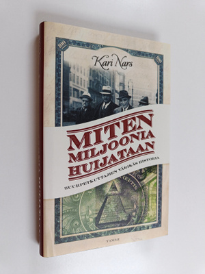 Kari Nars : Miten miljoonia huijataan : suurpetkuttajien ...