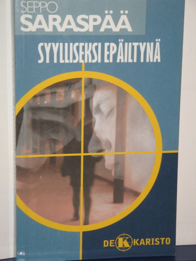 Seppo Saraspää : SYYLLISEKSI EPÄILTYNÄ