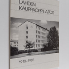 Lahden kauppaoppilaitos 1910-1985 - pikkukuva 1