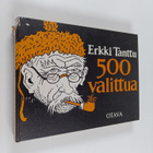 Erkki Tanttu : 500 valittua - pikkukuva 1