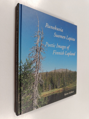 Raimo Suikkari : Runokuvia Suomen Lapista = Poetic images...
