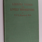 Thomas James Semper Rowland : Leisure Things for Lively Y... - pikkukuva 1