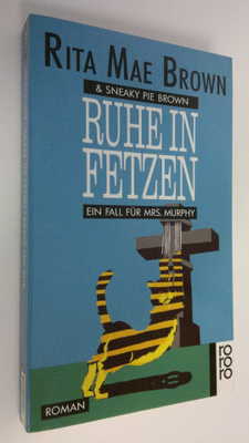 Rita Mae Brown : Ruhe in fetzen . Ein fall fur Mrs. Murphy
