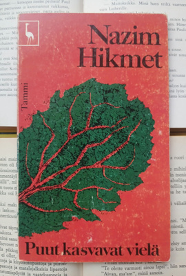 Nazim Hikmet - Puut kasvavat vielä (nid.)