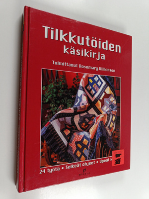 Rosemary (toim.) Wilkinson : Tilkkutöiden käsikirja