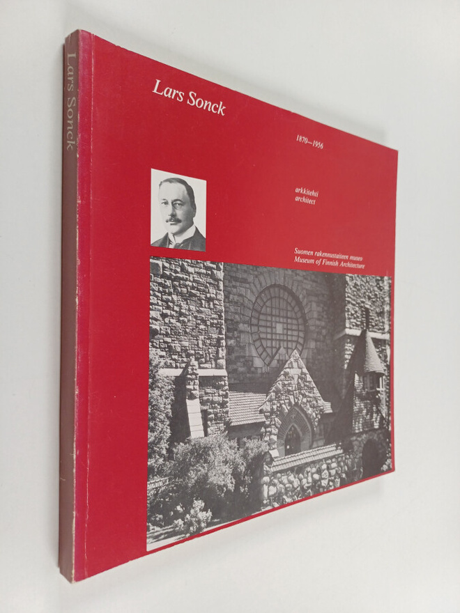 Paula Kivinen : Lars Sonck 1870-1956 : arkkitehti = archi...