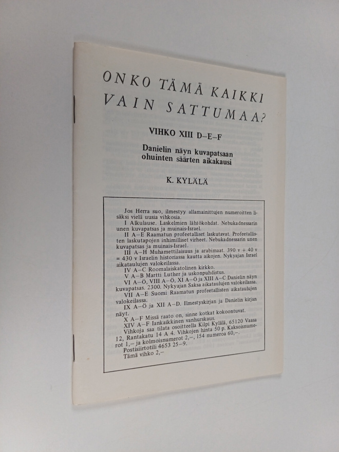 Kilpi Kylälä : Onko tämä kaikki vain sattumaa? Vihko XIII...
