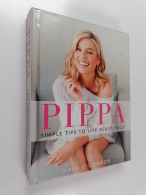 Pippa O'Connor : Pippa : simple tips to live beautifully