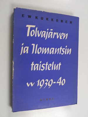 E. W. Kukkonen : Tolvajärven ja ilomantsin taistelut 1939...