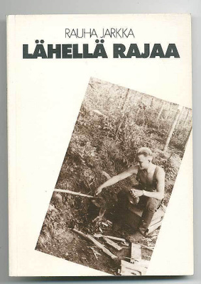 Rauha Jarkka: Lähellä rajaa