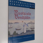 Historiallinen aikakauskirja 4/2008 : Ruotsista Venäjään - pikkukuva 1