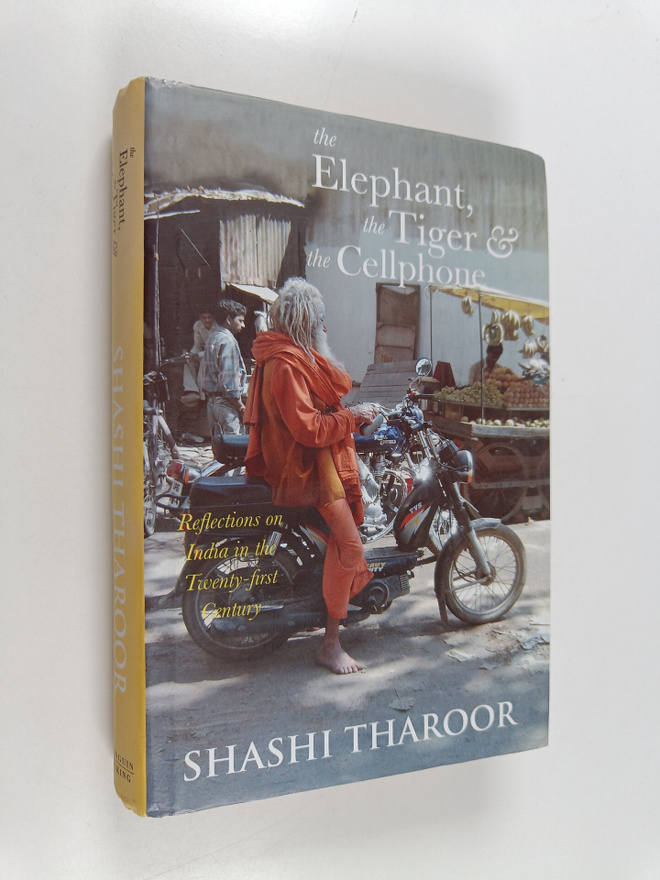 Shashi Tharoor : The Elephant, the Tiger, and the Cell Ph...