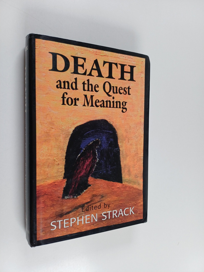 Stephen Strack ym. : Death and the Quest for Meaning - Es...