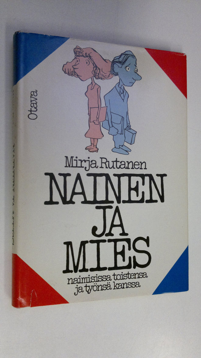 Mirja Rutanen : Nainen ja mies naimisissa toistensa ja ty...
