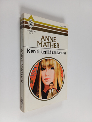 Anne Mather : Ken tiikerillä ratsastaa