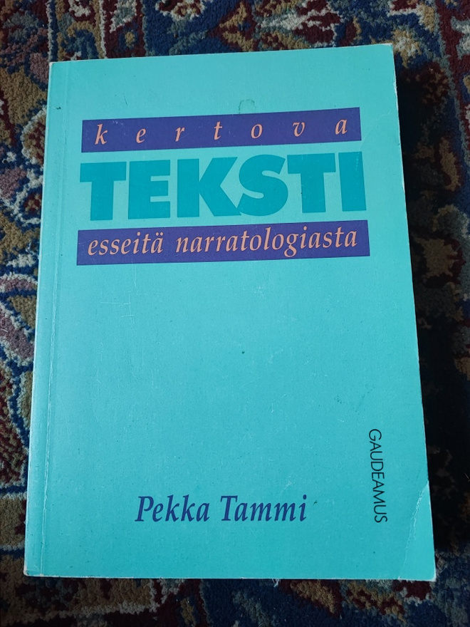 Kertova teksti esseitä narratologiasta Pekka Tammi